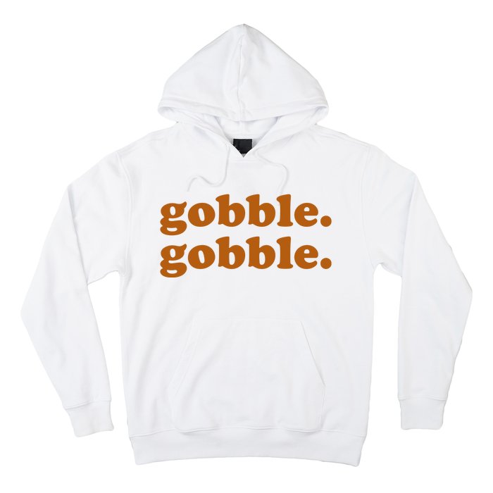 Gobble Gobble Thanksgiving Turkey Holiday Hoodie