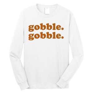 Gobble Gobble Thanksgiving Turkey Holiday Long Sleeve Shirt