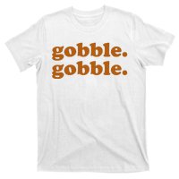 Gobble Gobble Thanksgiving Turkey Holiday T-Shirt