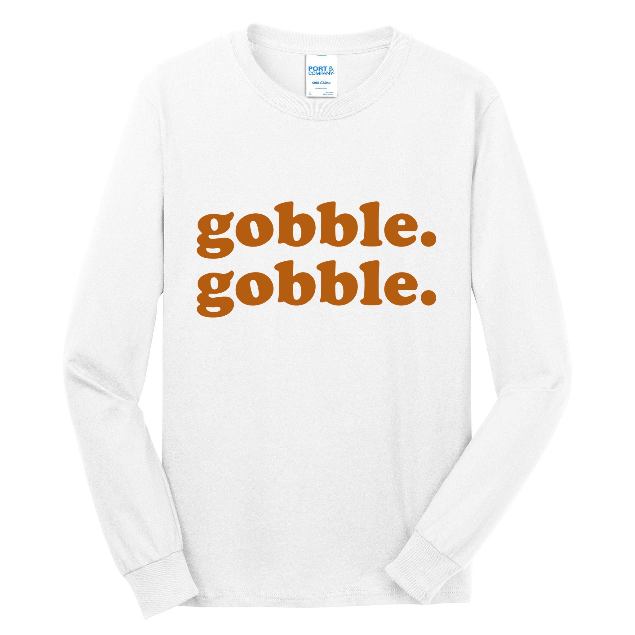 Gobble Gobble Thanksgiving Turkey Holiday Tall Long Sleeve T-Shirt