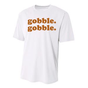 Gobble Gobble Thanksgiving Turkey Holiday Performance Sprint T-Shirt