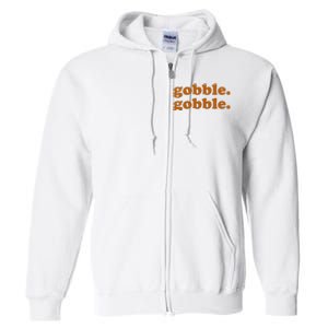 Gobble Gobble Thanksgiving Turkey Holiday Full Zip Hoodie