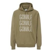 Gobble Gobble Thanksgiving Funny Turkey Trot Fall Sayings Premium Hoodie