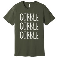 Gobble Gobble Thanksgiving Funny Turkey Trot Fall Sayings Premium T-Shirt