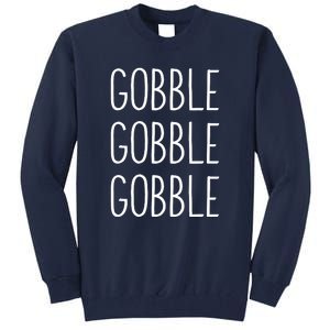 Gobble Gobble Thanksgiving Funny Turkey Trot Fall Sayings Tall Sweatshirt