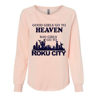 Good Go To Heaven Bad To Roku City Womens California Wash Sweatshirt