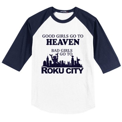 Good Go To Heaven Bad To Roku City Baseball Sleeve Shirt