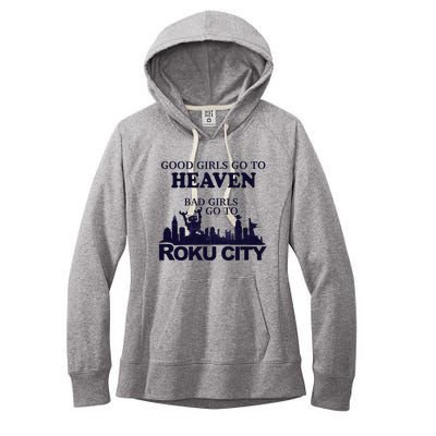 Good Go To Heaven Bad To Roku City Women's Fleece Hoodie