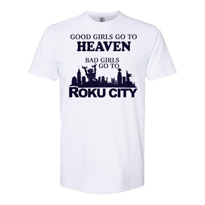 Good Go To Heaven Bad To Roku City Softstyle CVC T-Shirt