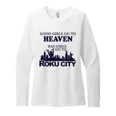 Good Go To Heaven Bad To Roku City Womens CVC Long Sleeve Shirt