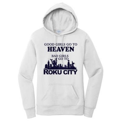 Good Go To Heaven Bad To Roku City Women's Pullover Hoodie