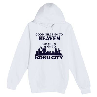 Good Go To Heaven Bad To Roku City Premium Pullover Hoodie