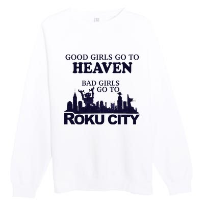 Good Go To Heaven Bad To Roku City Premium Crewneck Sweatshirt