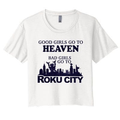 Good Go To Heaven Bad To Roku City Women's Crop Top Tee