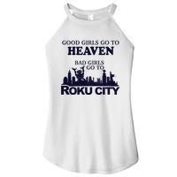 Good Go To Heaven Bad To Roku City Women's Perfect Tri Rocker Tank