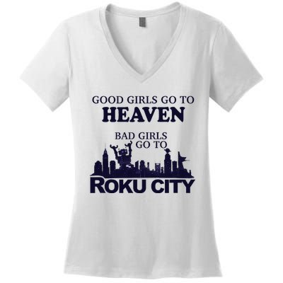 Good Go To Heaven Bad To Roku City Women's V-Neck T-Shirt