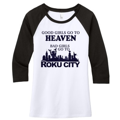 Good Go To Heaven Bad To Roku City Women's Tri-Blend 3/4-Sleeve Raglan Shirt