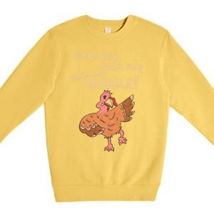 Gobble Gobble Thanksgiving Turkey Gift Premium Crewneck Sweatshirt