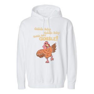 Gobble Gobble Thanksgiving Turkey Gift Garment-Dyed Fleece Hoodie