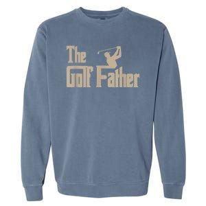 Golf Gifts The Golf Father Men Golfing Tee Garment-Dyed Sweatshirt