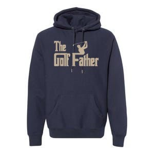 Golf Gifts The Golf Father Men Golfing Tee Premium Hoodie