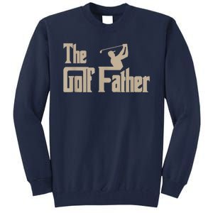 Golf Gifts The Golf Father Men Golfing Tee Tall Sweatshirt