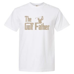 Golf Gifts The Golf Father Men Golfing Tee Garment-Dyed Heavyweight T-Shirt