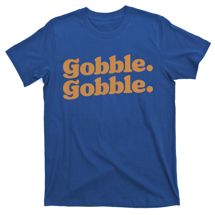 Gobble Gobble Thanksgiving Turkey Run Turkey Day Gift T-Shirt