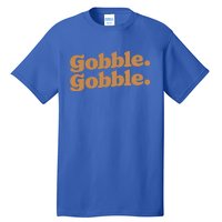 Gobble Gobble Thanksgiving Turkey Run Turkey Day Gift Tall T-Shirt