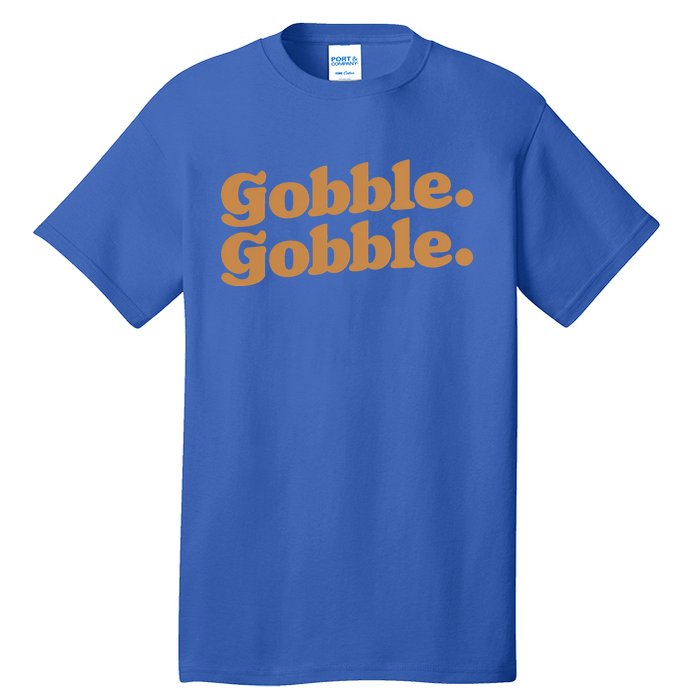 Gobble Gobble Thanksgiving Turkey Run Turkey Day Gift Tall T-Shirt