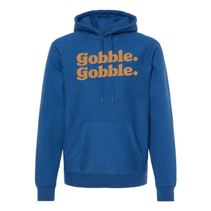 Gobble Gobble Thanksgiving Turkey Run Turkey Day Gift Premium Hoodie