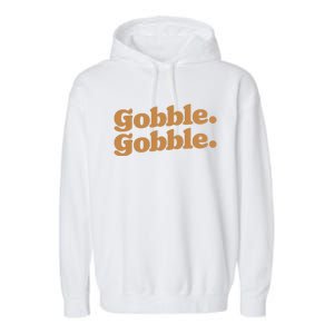 Gobble Gobble Thanksgiving Turkey Run Turkey Day Gift Garment-Dyed Fleece Hoodie