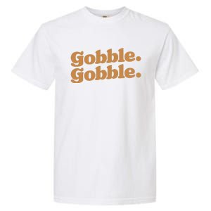 Gobble Gobble Thanksgiving Turkey Run Turkey Day Gift Garment-Dyed Heavyweight T-Shirt