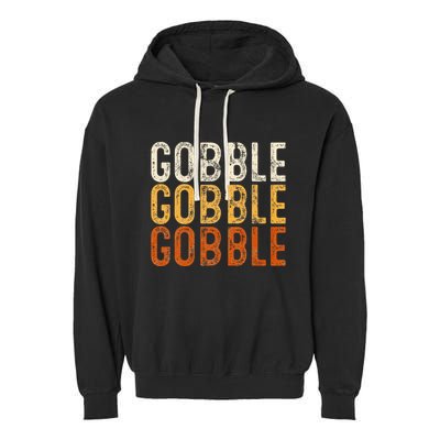 Gobble Gobble Turkey Thanksgiving Day Gifts Trot Piligrim Garment-Dyed Fleece Hoodie