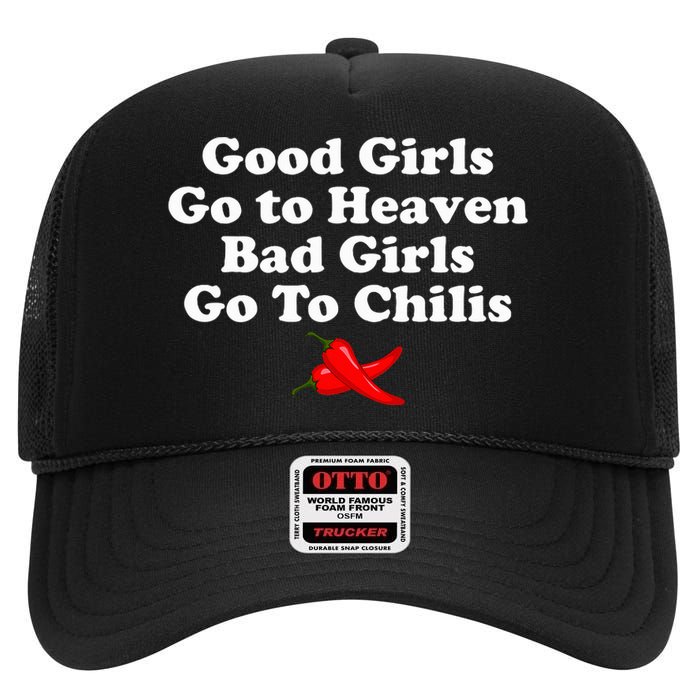 Good Go To Heaven Bad Go To Chilis High Crown Mesh Back Trucker Hat