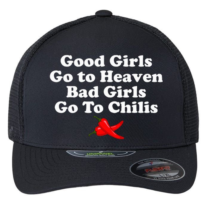 Good Go To Heaven Bad Go To Chilis Flexfit Unipanel Trucker Cap