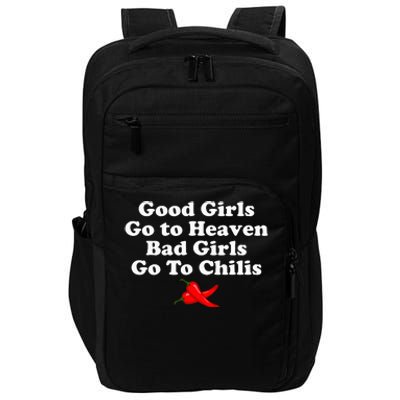 Good Go To Heaven Bad Go To Chilis Impact Tech Backpack