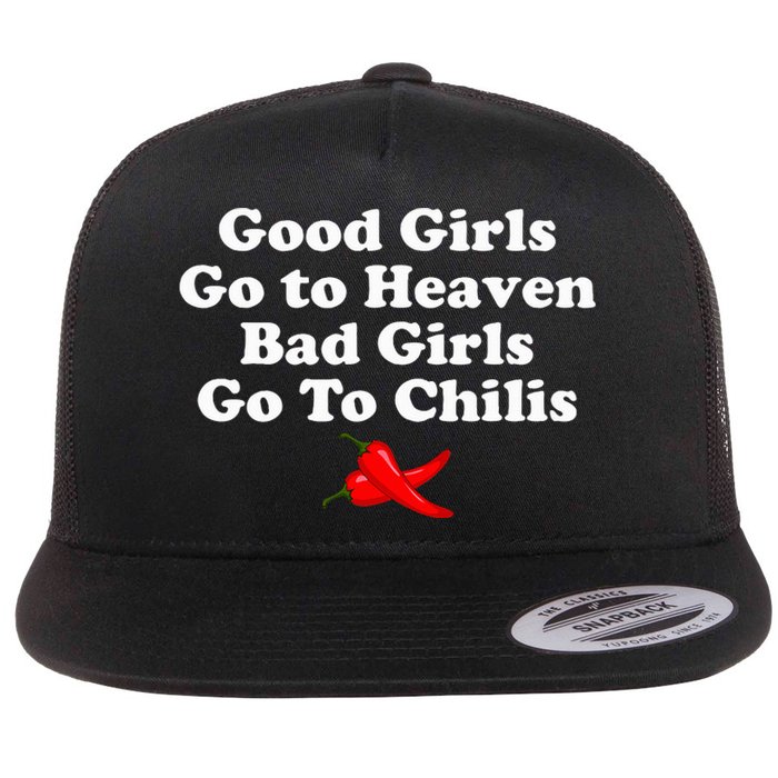 Good Go To Heaven Bad Go To Chilis Flat Bill Trucker Hat