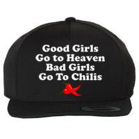 Good Go To Heaven Bad Go To Chilis Wool Snapback Cap