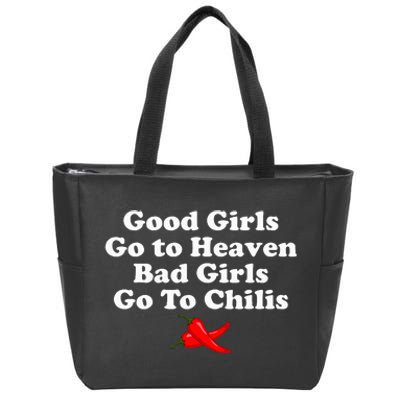 Good Go To Heaven Bad Go To Chilis Zip Tote Bag