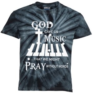 God Gave Us Music That We Might Pray Without Words Kids Tie-Dye T-Shirt