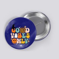 Groovy Good Vibes Only Pumpkin Ghost Spooky Season Halloween Funny Gift Button