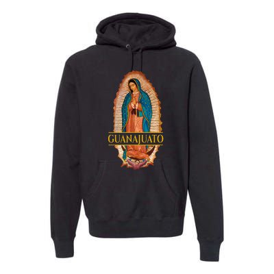 Guanajuato Guanajuatense Virgen De Guadalupe Mexican State Premium Hoodie