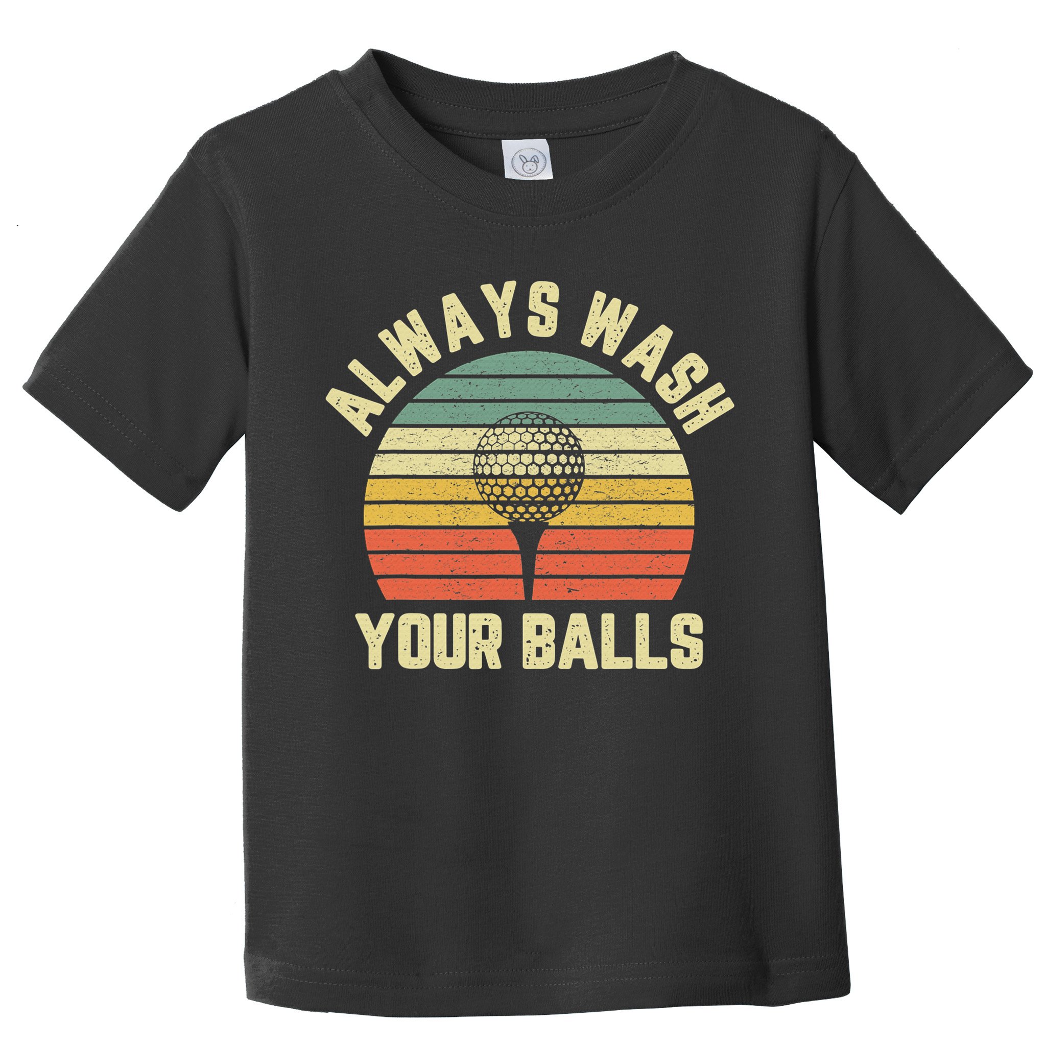 Golfing Gift Vintage Retro Always Wash Your Balls Funny Golf Toddler T-Shirt