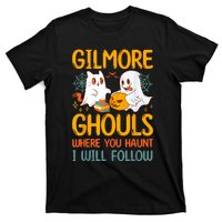 Gilmore Ghouls Where You Haunt I Will Follow T-Shirt