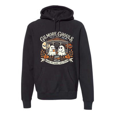 Gilmore Ghouls Where You Haunt I Will Follow Apparel Premium Hoodie