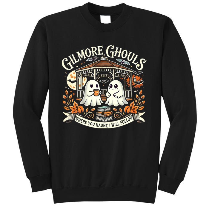 Gilmore Ghouls Where You Haunt I Will Follow Apparel Tall Sweatshirt