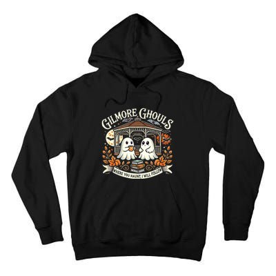 Gilmore Ghouls Where You Haunt I Will Follow Apparel Tall Hoodie