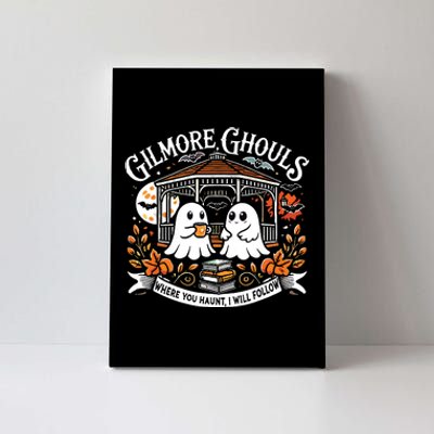 Gilmore Ghouls Where You Haunt I Will Follow Apparel Canvas