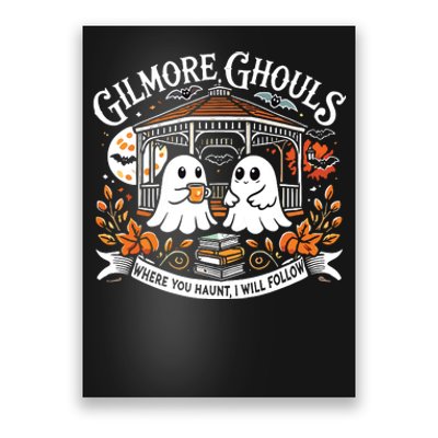 Gilmore Ghouls Where You Haunt I Will Follow Apparel Poster